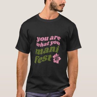 Camiseta Eres lo que manifiestas Citas inspiradoras