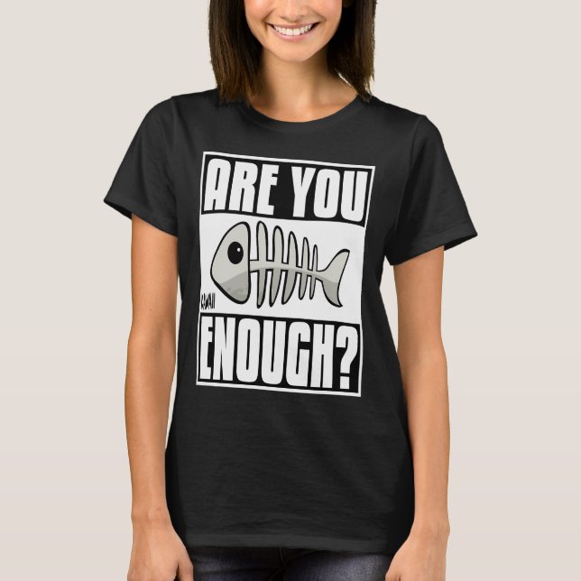 Camiseta ¿Eres lo suficientemente Fishbone? Kawaii Adorable (Anverso)