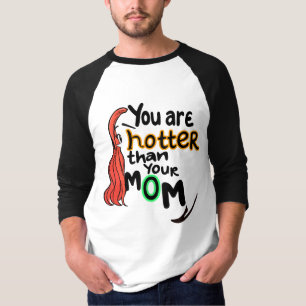 Camiseta Eres más caliente que tu madre