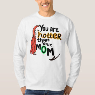 Camiseta Eres más caliente que tu madre