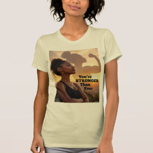 Camiseta Eres Más Fuerte Que Nunca
