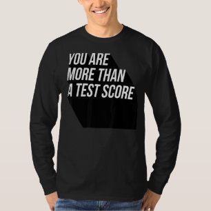 Camiseta Eres Más Que Un Test Score Teacher Day Guay Te