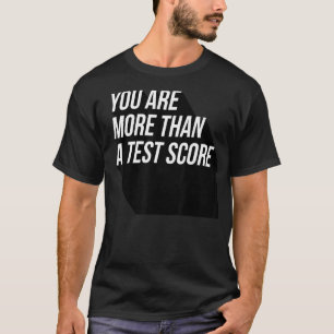 Camiseta Eres Más Que Un Test Score Teacher Day Guay Te