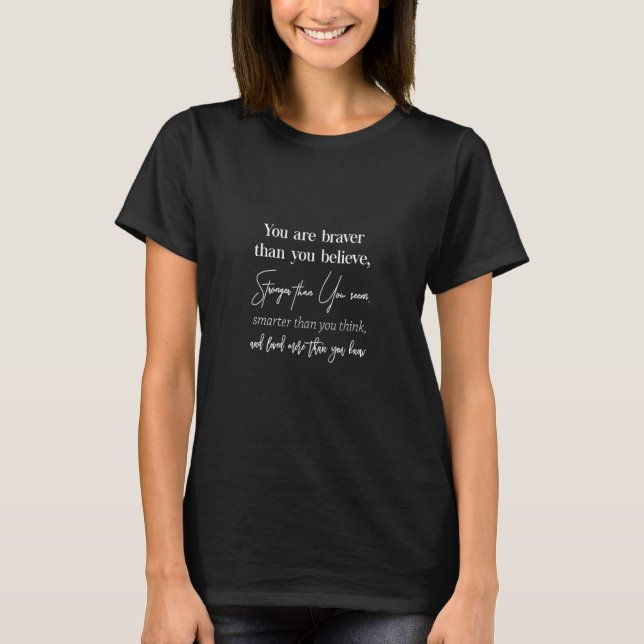 Camiseta eres más valiente de lo que crees más fuerte que t (Anverso)