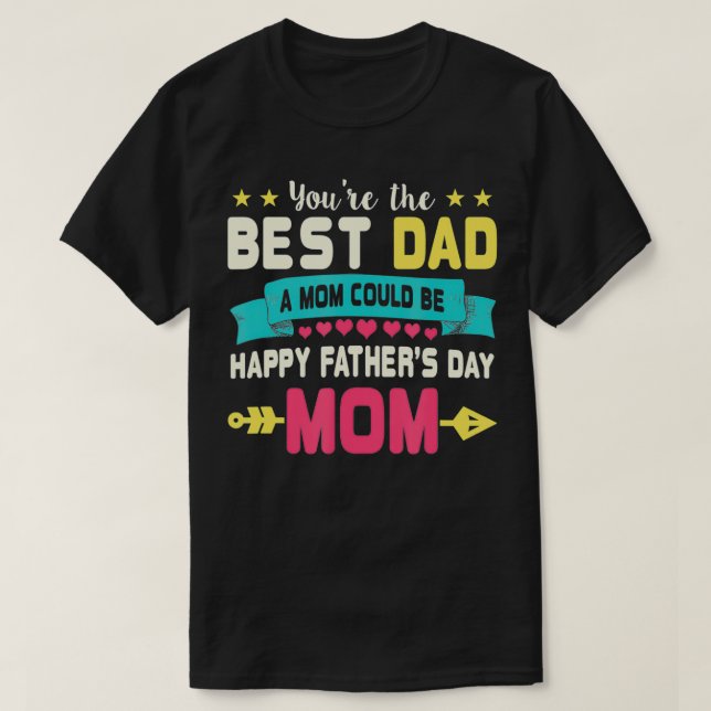 Camiseta Eres Mejor Papá, Mamá Podría Ser Feliz Día De Los  (Diseño del anverso)