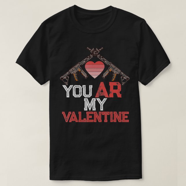 Camiseta Eres Mi Amante De Las Armas De San Valentín Segund (Diseño del anverso)