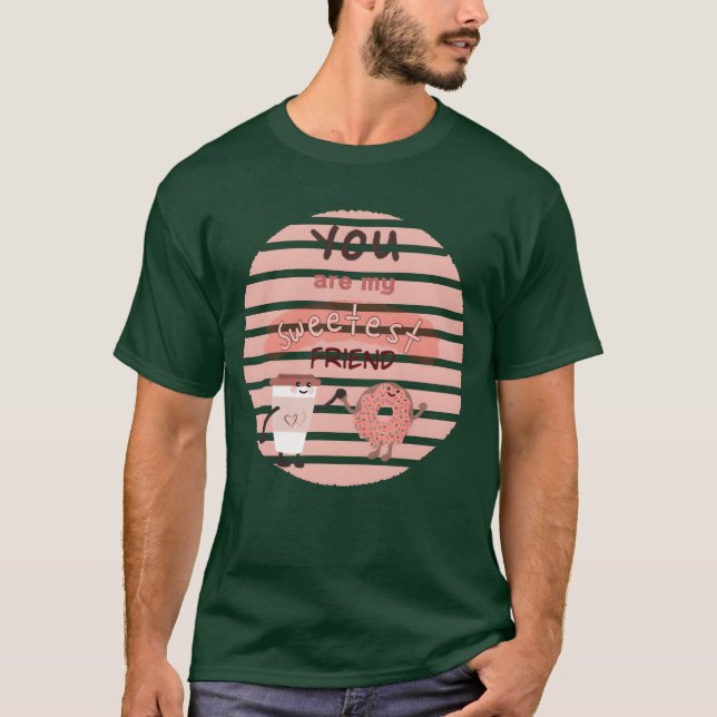 Camiseta Eres mi amigo más dulce amigo del diseño. (Anverso)