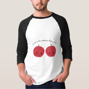 Camiseta Eres mi aplicación después de las manzanas
