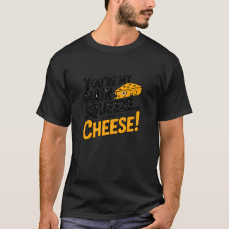 Camiseta Eres Mi Apretón Y Queso Frase Divertida