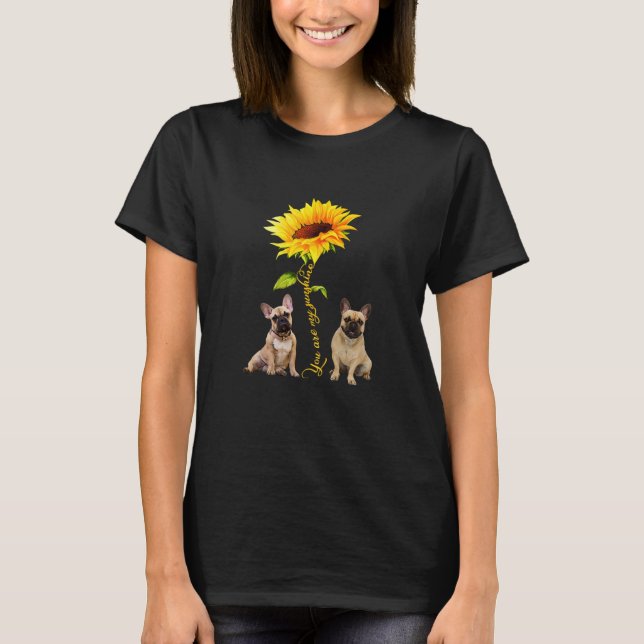 Camiseta Eres Mi Bulldog Sunshine Francés Perro De Girasol  (Anverso)