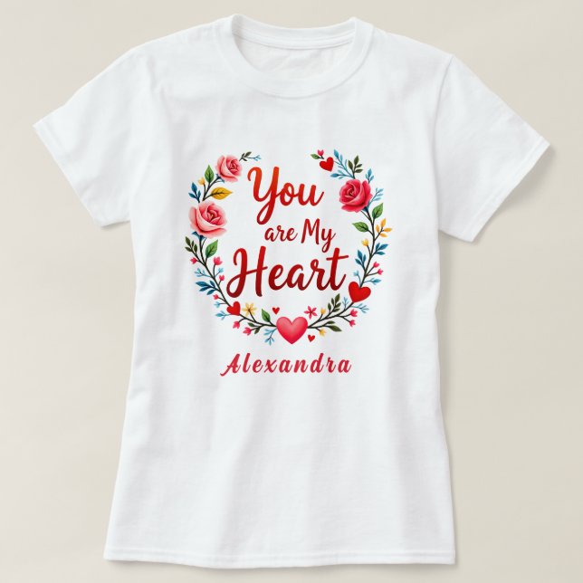 Camiseta Eres mi corazón, flor romántica en blanco (Diseño del anverso)