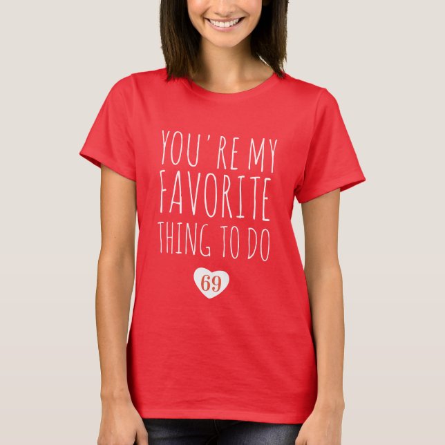 Camiseta Eres mi cosa favorita para hacer un divertido y tr (Anverso)