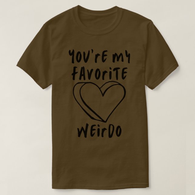 Camiseta Eres Mi Día de San Valentín Favorito Weirdo Funny  (Diseño del anverso)
