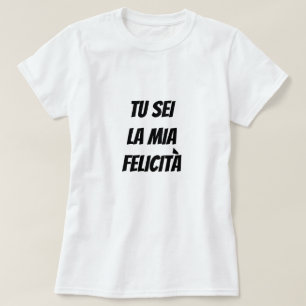 Camiseta Eres mi felicidad en italiano