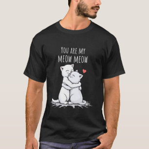 Camiseta Eres mi Meow Meow Cat Love Cariño