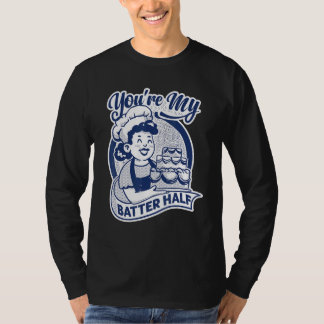 Camiseta Eres mi mitad de masa   Tarta   Hornear   Panadero