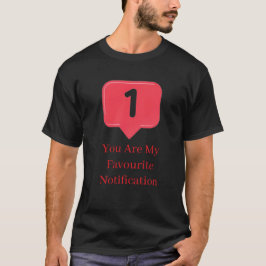 Camiseta Eres Mi Notificación Favorita Regalo de Cita de Am