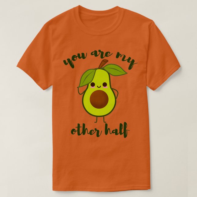 Camiseta eres mi otra clase media de aguacate valentine. (Diseño del anverso)