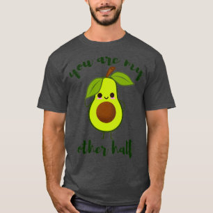 Camiseta eres mi otro medio lindo aguacate valentine