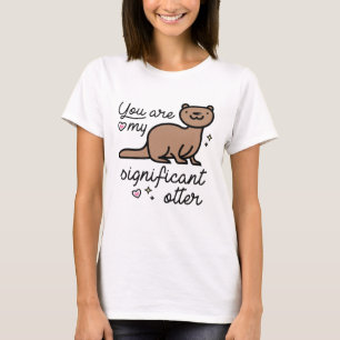Camiseta Eres Mi Otter Significativo