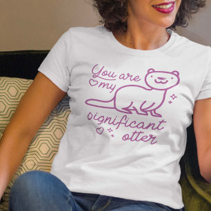 Camiseta Eres Mi Otter Significativo