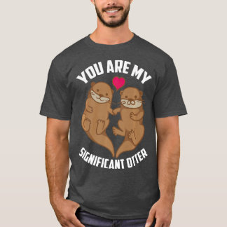 Camiseta Eres Mi Otter Significativo Totalmente Asombroso