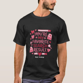 Camiseta Eres Mi Resultado de Búsqueda Favorito Romántico
