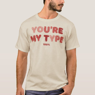 Camiseta Eres mi tipo - 100%