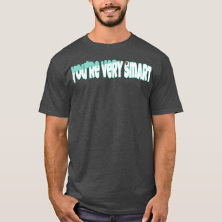 Camiseta Eres muy inteligente 3