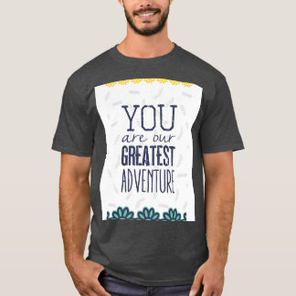 Camiseta Eres nuestra aventura más grande