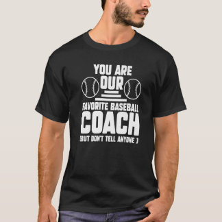 Camiseta Eres nuestro entrenador de béisbol favorito Entren
