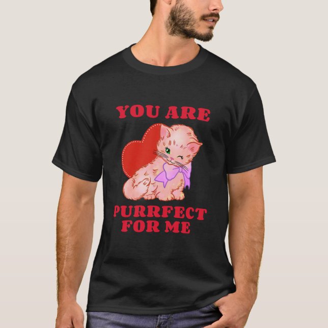 Camiseta Eres Perfecto Para Mí Día de San Valentín Gracioso (Anverso)
