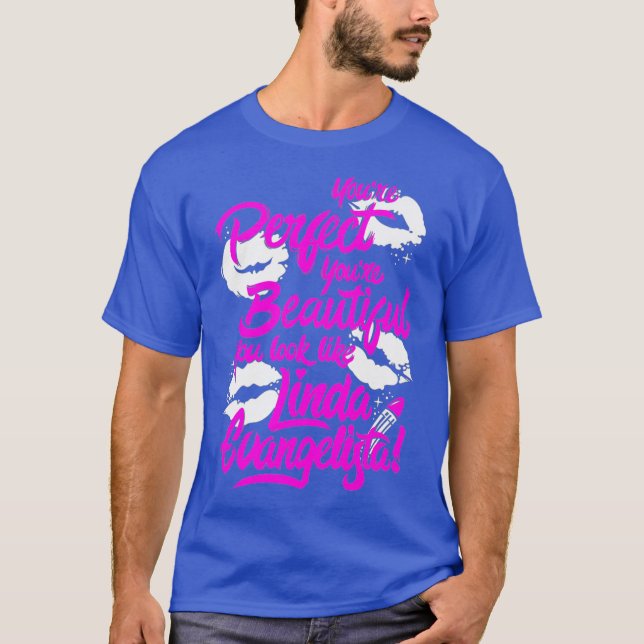 Camiseta Eres Perfecto Para Tu Hermosa Carrera De Arrastrar (Anverso)