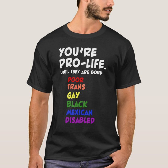 Camiseta Eres provida hasta que nacen (Anverso)