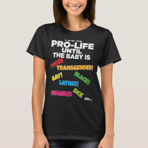 Camiseta Eres provida hasta que nacen pobres y gays