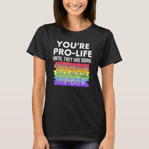 Camiseta Eres provida hasta que nacen pobres y gays