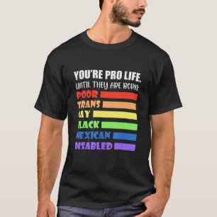 Camiseta Eres provida hasta que nacen pobres y gays