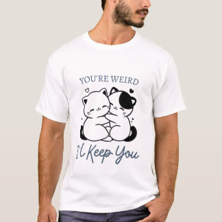 Camiseta Eres raro, te guardaré la camisas, la pareja de ga