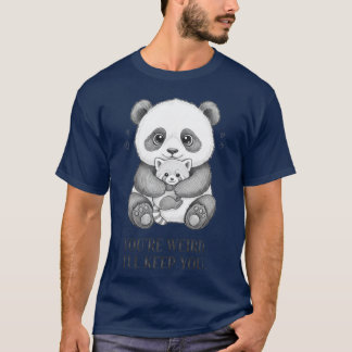 Camiseta Eres raro te mantendré Panda divertido