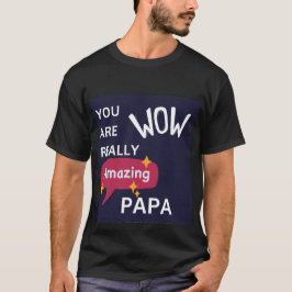 Camiseta "Eres realmente asombroso papá", día del padre