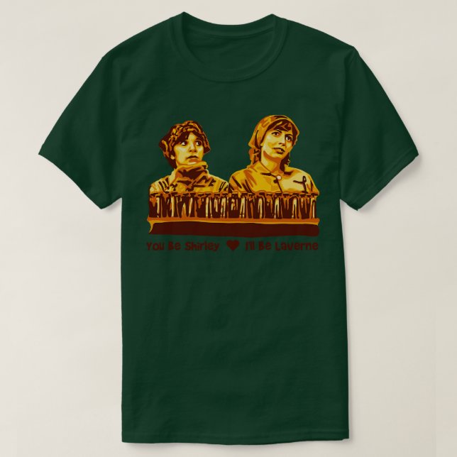Camiseta Eres Shirley y seré Laverne (Diseño del anverso)
