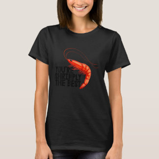 Camiseta Eres Simplemente La Mejor Mujeres Gamba Amante D