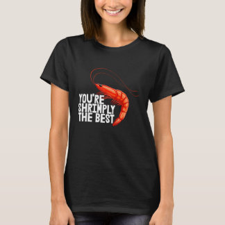 Camiseta Eres Simplemente La Mejor Mujeres Gamba Amante De
