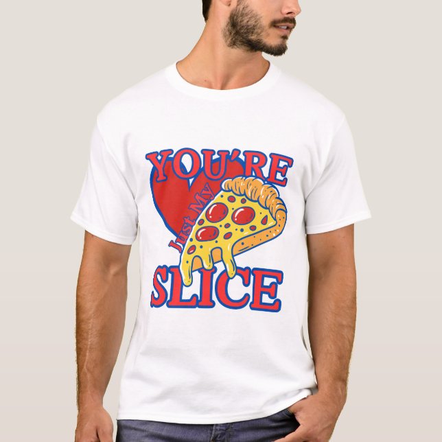 Camiseta Eres solo mi rebanada (Anverso)