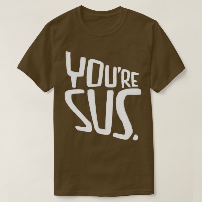 Camiseta Eres su jerga que significa que sospechas (Diseño del anverso)