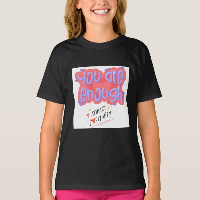 Camiseta "Eres suficiente" arte de afirmación (Anverso)