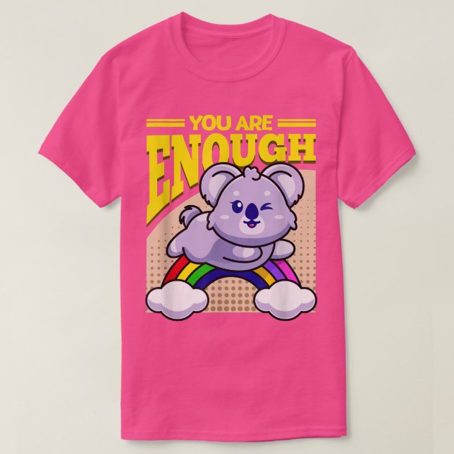 Camiseta Eres Suficiente Con El Oso De Koala (Diseño del anverso)