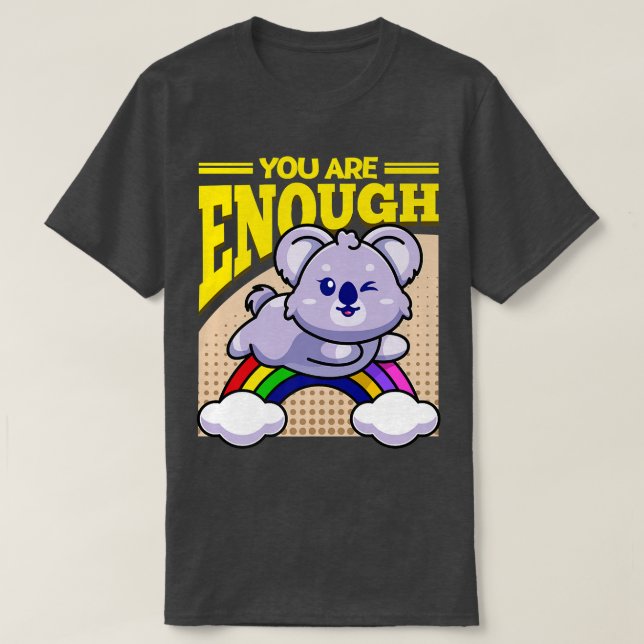 Camiseta Eres suficiente Koala Bear Premium (Diseño del anverso)