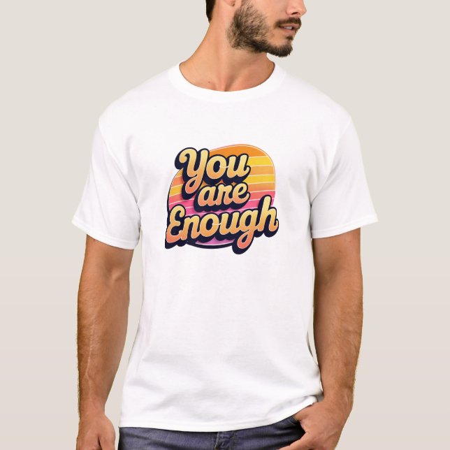Camiseta Eres Suficiente - Tirpografía Positiva De Autoamor (Anverso)