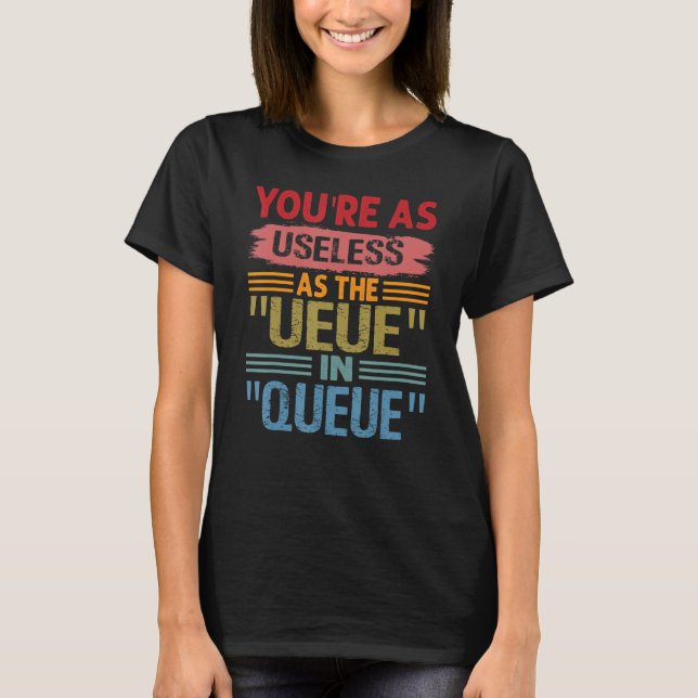 Camiseta Eres tan inútil como el uso de la burla sarcástica (Anverso)
